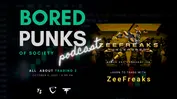 Bored Punks Podcast Episode 3 - ZeeFreaks